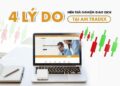 Đâu Là 4 Lý Do Nhất Định Phải Mở Tài Khoản Tại AM Tradex?