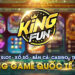 Kingfun – Kênh Giải Trí Nhanh Chóng, Tiện Lợi
