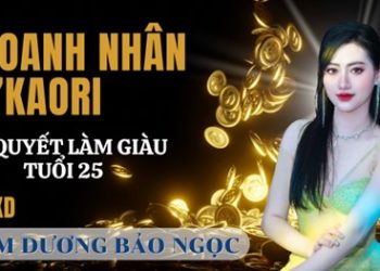 Nữ Doanh Nhân Lâm Dương Bảo Ngọc Với Hành Trình ” Xoá Nợ – Làm Giàu ” Tuổi 25 Nhờ Cơ Duyên Với LKAORI