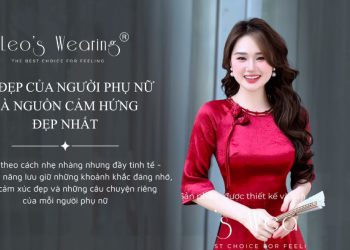 LEO’S WEARING — Nơi áp dài Việt giao hòa giữa di sản truyền thống và khí chất hiện đại